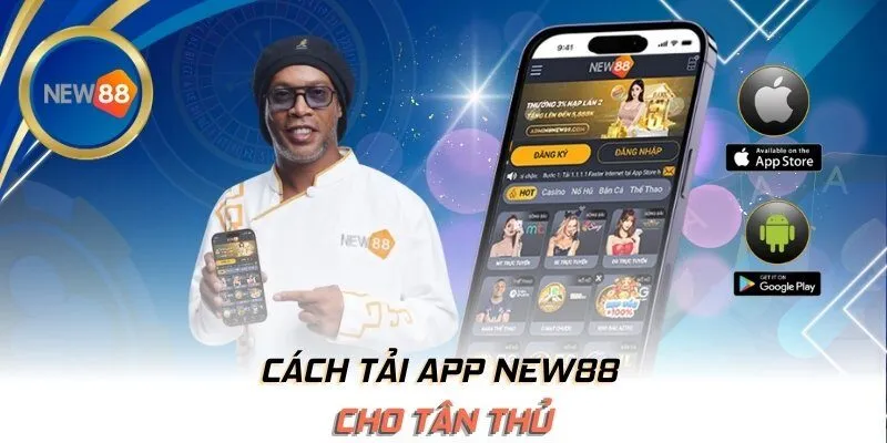 Cách tải app NEW88 cho tân thủ
