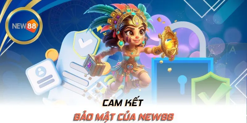 Cam kết bảo mật của NEW88