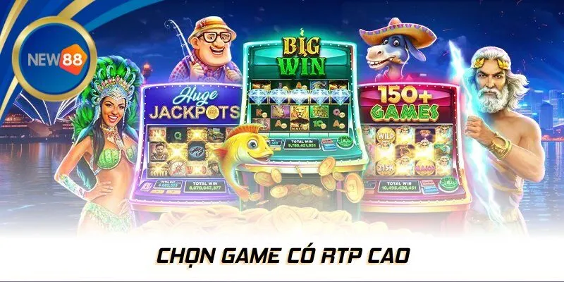 Chọn game có RTP cao