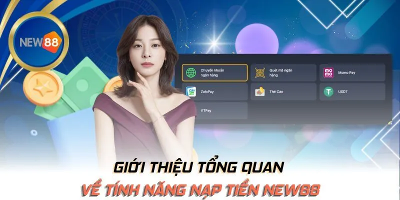 Giới thiệu tổng quan về tính năng nạp tiền NEW88