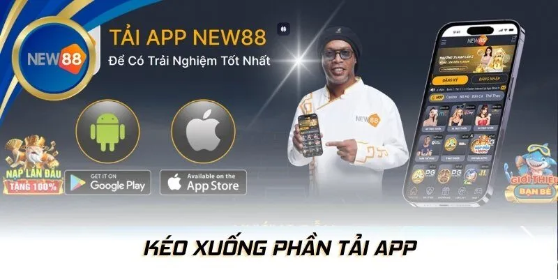 Kéo xuống phần Tải App