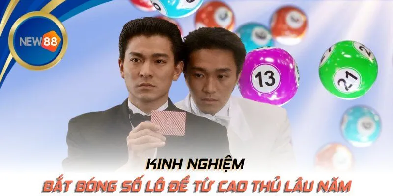 Kinh nghiệm bắt bóng số lô đề từ cao thủ lâu năm