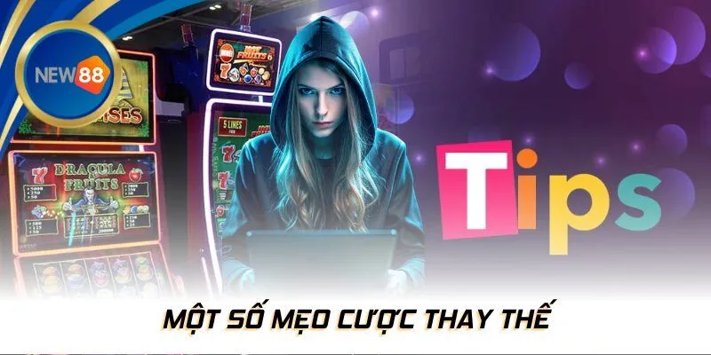 Một số mẹo cược thay thế
