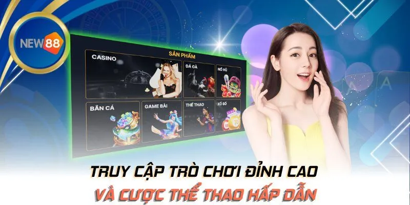 Truy cập trò chơi đỉnh cao và cược thể thao hấp dẫn